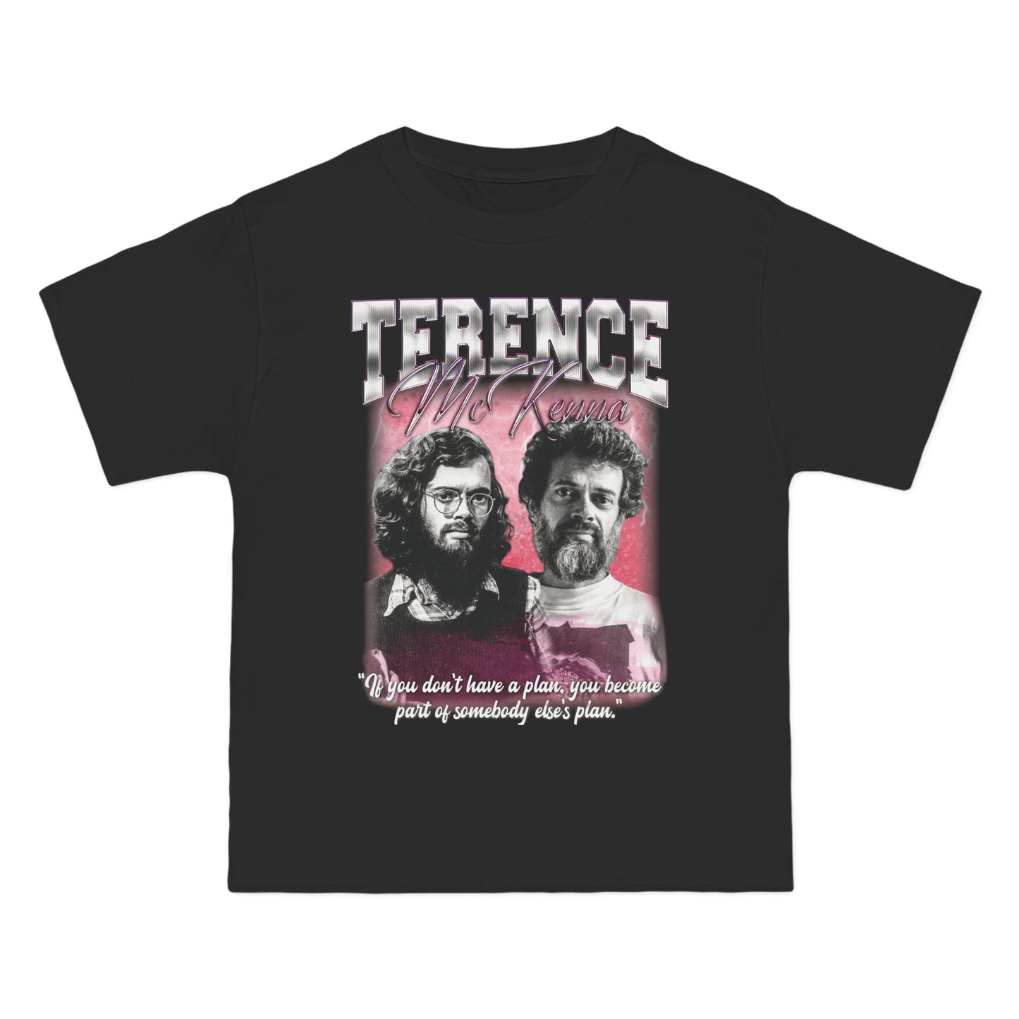 Terence McKenna - Have Your Own Plan - Beefy-T® Short-Sleeve T-Shirt